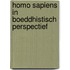 Homo sapiens in boeddhistisch perspectief