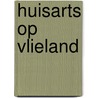 Huisarts op Vlieland door John Deen