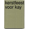 Kerstfeest voor Kay door Janneke Wiegers