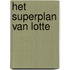 Het superplan van Lotte