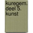 Kuregem. Deel 5. Kunst