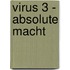 Virus 3 - Absolute macht
