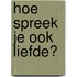 Hoe spreek je ook liefde?