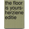 The floor is yours- herziene editie by Unknown