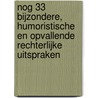 Nog 33 bijzondere, humoristische en opvallende rechterlijke uitspraken door Kees Engel