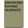Elementair formeel strafrecht by R. ter Haar