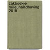 Zakboekje Milieuhandhaving 2018 door Onbekend