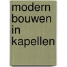 Modern bouwen in Kapellen door Nel Lernout