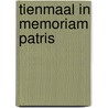 Tienmaal In Memoriam Patris door Onbekend