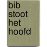 Bib stoot het hoofd door Ron Leunissen
