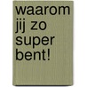 Waarom jij zo super bent! door Knock Knock
