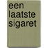 Een laatste sigaret