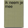 Ik neem je mee by Linde Faas
