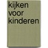 Kijken voor kinderen