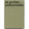 De Gruffalo - Jubileumeditie by Julia Donaldson
