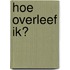 Hoe overleef ik?