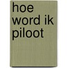 Hoe word ik piloot by Jaap Schellinger