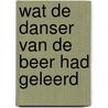 Wat de danser van de beer had geleerd by Thomas Crombez