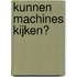 Kunnen machines kijken?