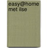 Easy@home met Ilse door Ilse d'Hooge