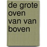 De grote oven van Van Boven by Yvette van Boven