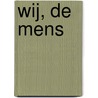 Wij, de mens door Frank Westerman