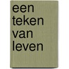 Een teken van leven door Marion Bloem