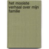 Het mooiste verhaal over mijn familie door Nelleke Zandwijk