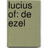 Lucius of: de ezel