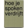 Hoe je spoken verdrijft by Fabrice Parme