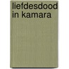 Liefdesdood in Kamara door Diverse auteurs