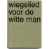 Wiegelied voor de witte man