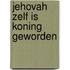 Jehovah Zelf is Koning Geworden