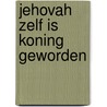 Jehovah Zelf is Koning Geworden by Robert King