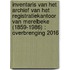 Inventaris van het archief van het registratiekantoor van Merelbeke (1859-1986) : Overbrenging 2016