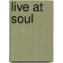 Live at Soul