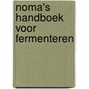 Noma's handboek voor fermenteren by Rene Redzepi