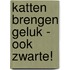 Katten brengen geluk - ook zwarte!