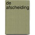 De afscheiding