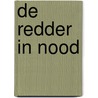 De Redder in nood door R.W. De Koeijer