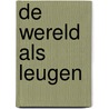De wereld als leugen door Paul Gellings