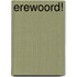 Erewoord!