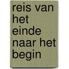 Reis van het einde naar het begin door Eline Wijns