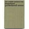 SET ONTDEK IERLAND MET WEGENKAART GROOTBRITTANNIË-IERLAND by Anwb