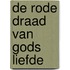 De rode draad van Gods liefde