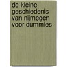 De kleine Geschiedenis van Nijmegen voor Dummies door Paul van der Heijden
