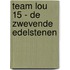 Team Lou 15 - De zwevende edelstenen