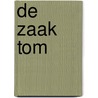De zaak Tom by Frank Heinen