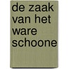 De zaak van het ware schoone door A. Drs. Peters