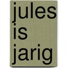 Jules is jarig by Annemie Berebrouckx